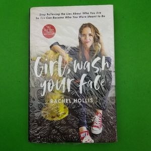 Girl, Wash Your Face Hardcover Book By Rachel Holl